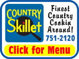 Country Skillet -- Click for Menu Country Skillet -- Click for Menu
